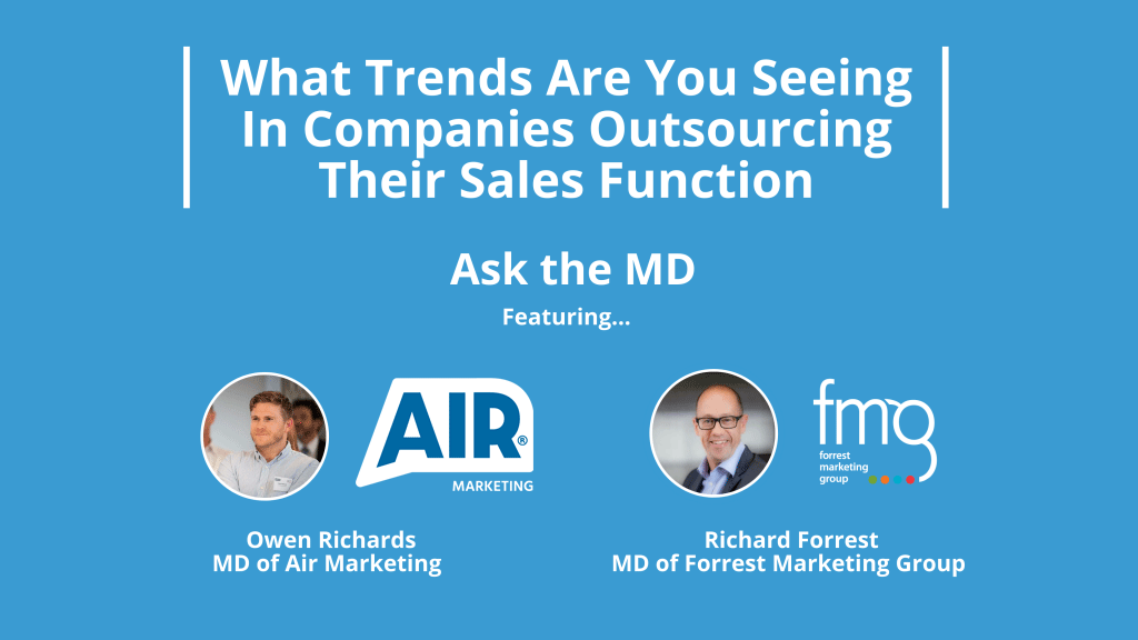 Ask The MD: What Trends Are You Seeing In Companies Outsourcing Their Sales Function?
