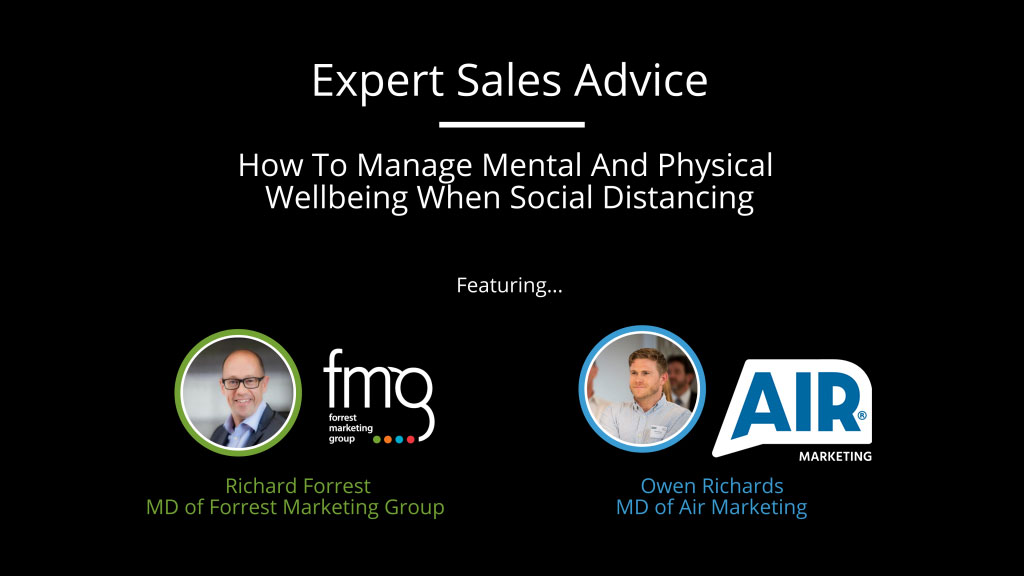 Expert Sales Advice: How To Manage Mental And Physical Wellbeing When Social Distancing