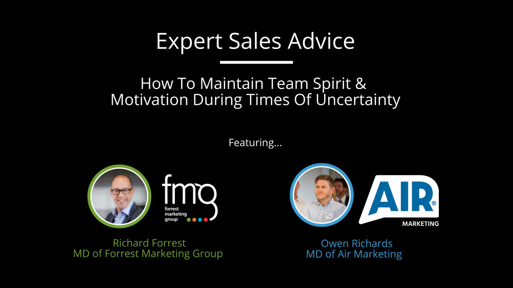 Expert Sales Advice: How To Maintain Team Spirit & Motivation During Times Of Uncertainty