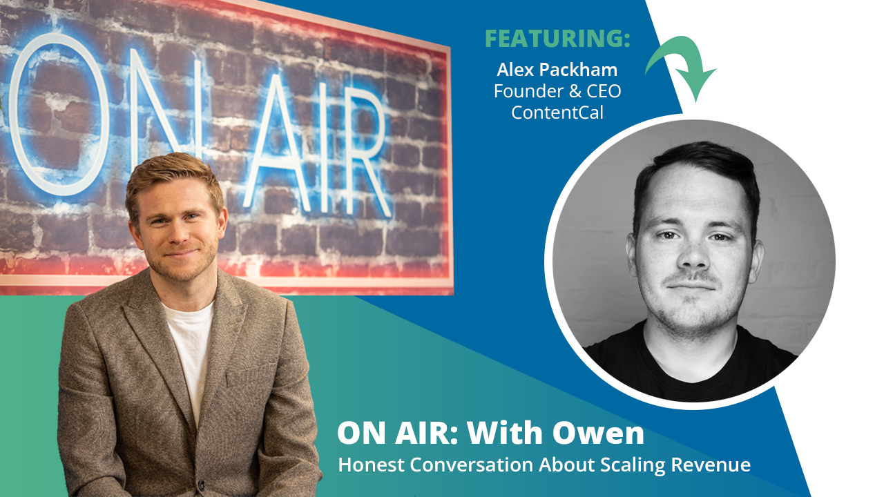 ON AIR: With Owen Featuring Alex Packham – Founder & CEO, ContentCal