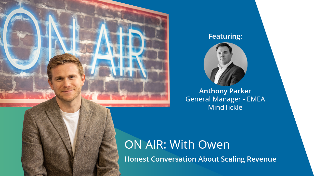 ON AIR: With Owen Featuring Anthony Parker – General Manager EMEA, MindTickle