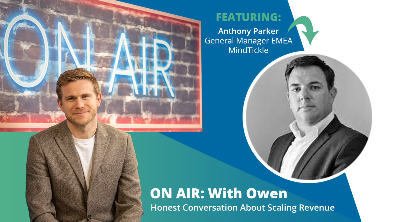 ON AIR: With Owen Featuring Anthony Parker – General Manager EMEA, MindTickle
