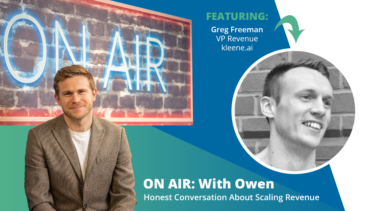 ON AIR: With Owen Featuring Greg Freeman – VP Revenue, kleene.ai