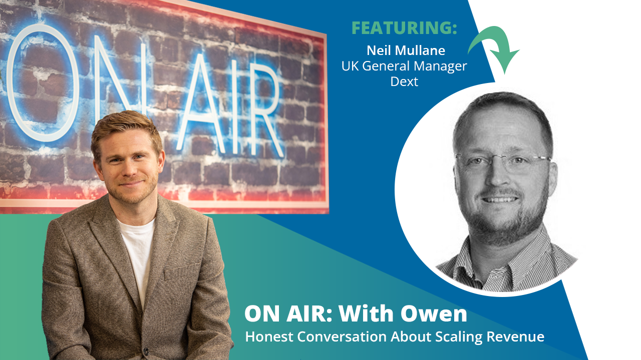 ON AIR: With Owen Featuring Neil Mullane – UK General Manager, Dext