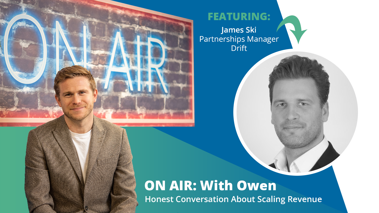 ON AIR: With Owen Featuring James Ski – Partnerships Manager at Drift