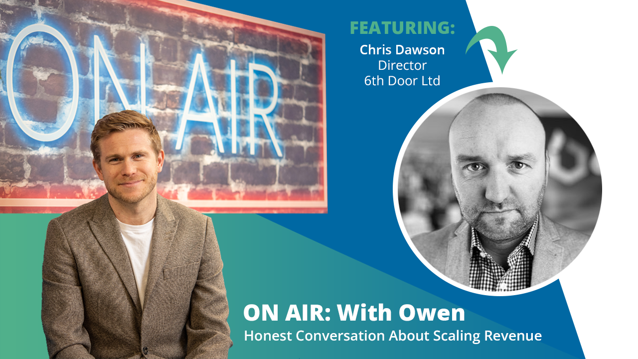 ON AIR: With Owen Featuring Chris Dawson – Director at 6th Door Ltd