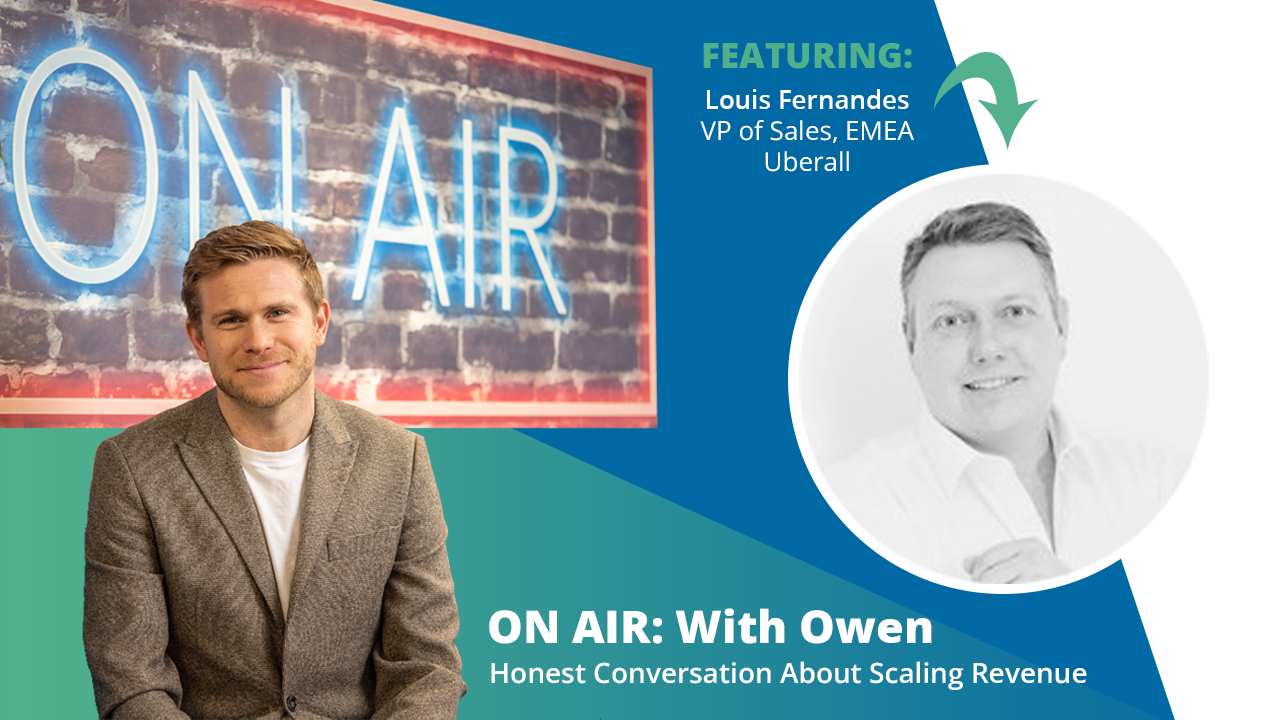 ON AIR: With Owen Featuring Louis Fernandes – VP of Sales -EMEA at Uberall