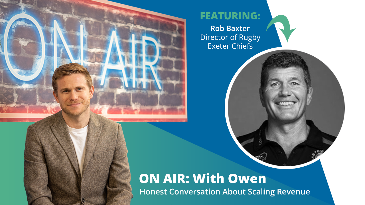 ON AIR: With Owen Featuring Rob Baxter – Director of Rugby at Exeter Chiefs