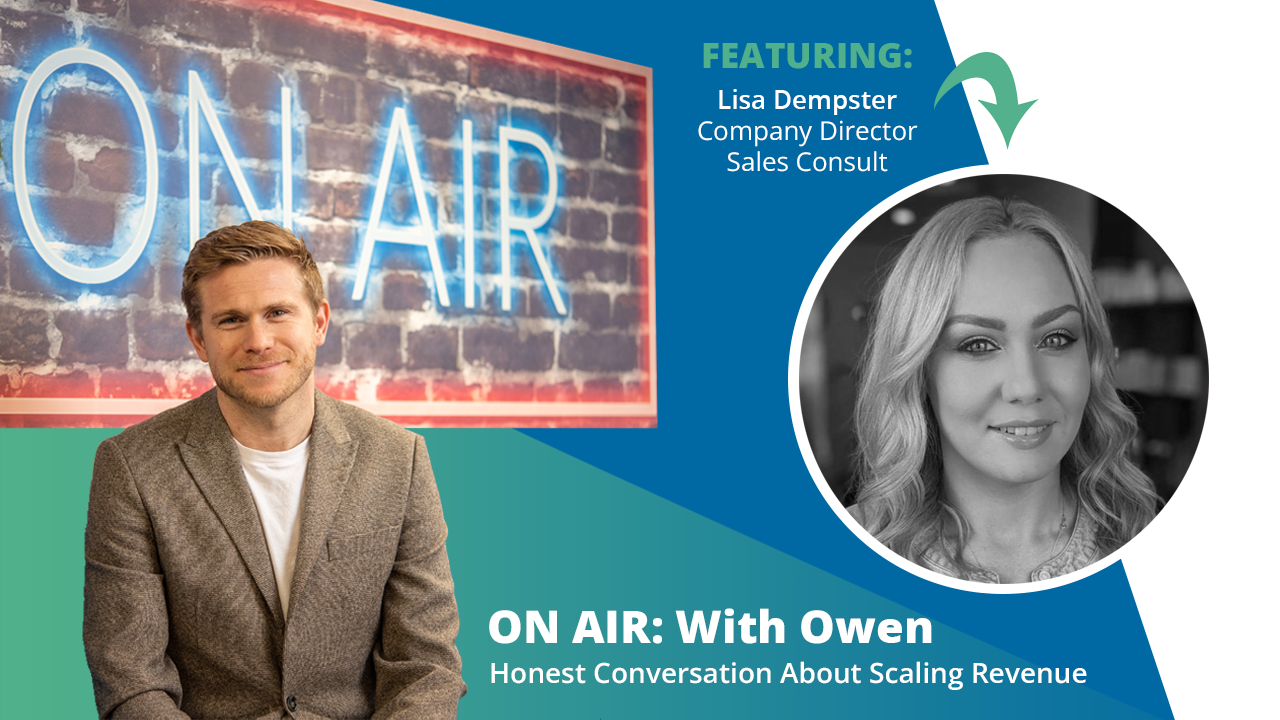 ON AIR: With Owen Episode 35 Featuring Lisa Dempster – Company Director at Sales Consult