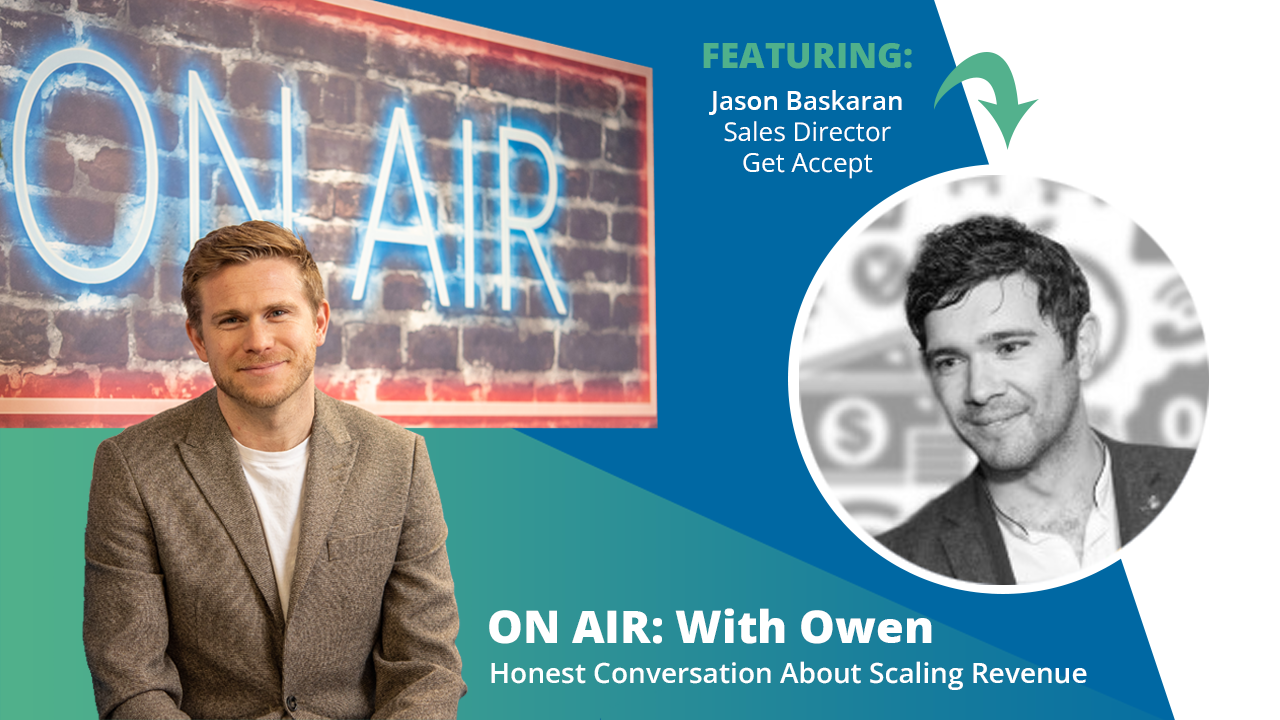 ON AIR: With Owen Episode 45 Featuring Jason Baskaran – Sales Director at GetAccept