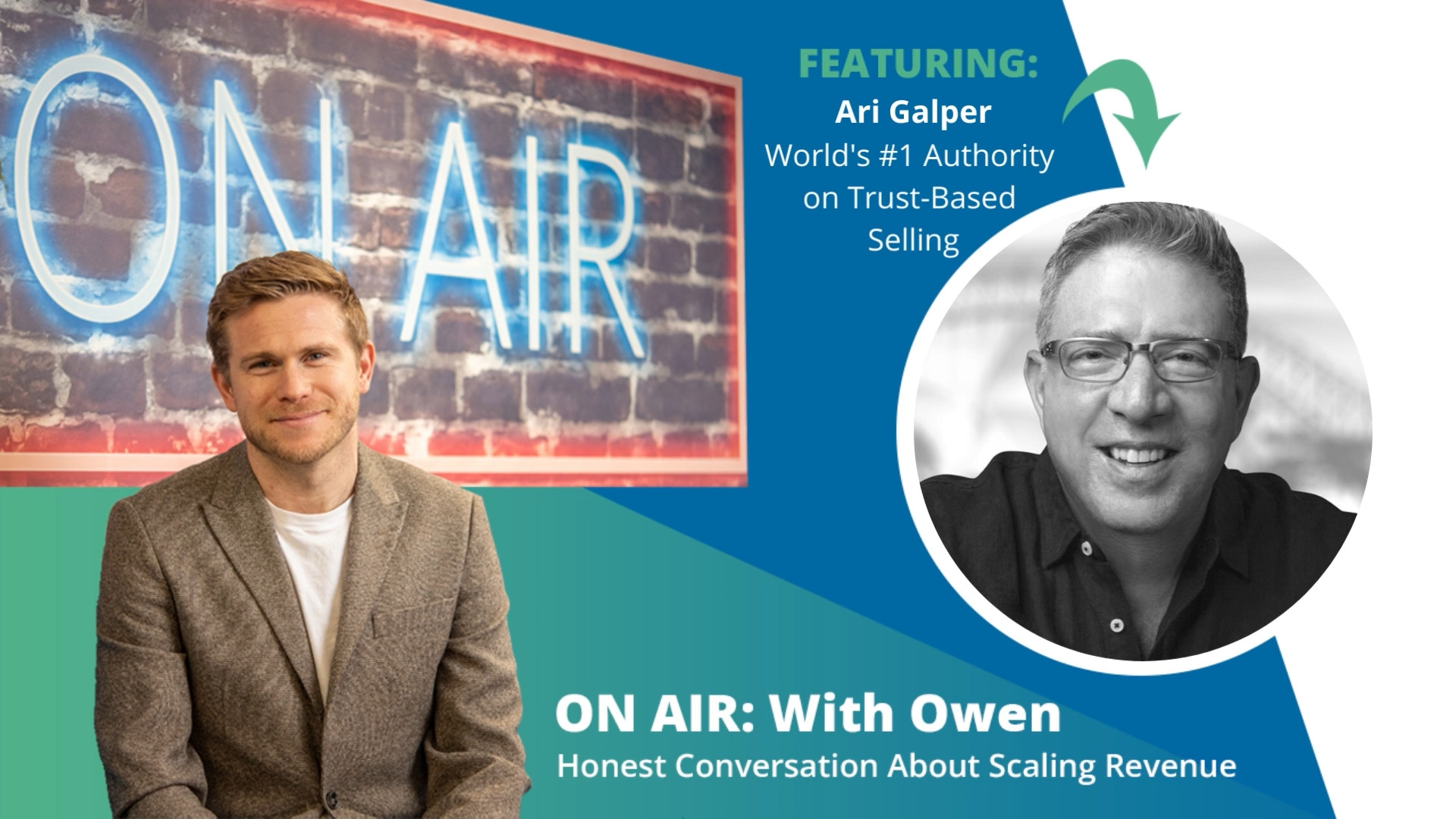 ON AIR: With Owen Episode 48 Featuring Ari Galper – World’s #1 Authority on Trust-Based Selling & CEO of Unlock The Sales Game