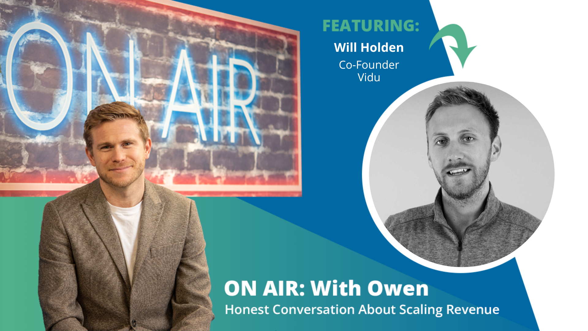 ON AIR: With Owen Episode 59 Featuring Will Holden – Co-Founder at Vidu