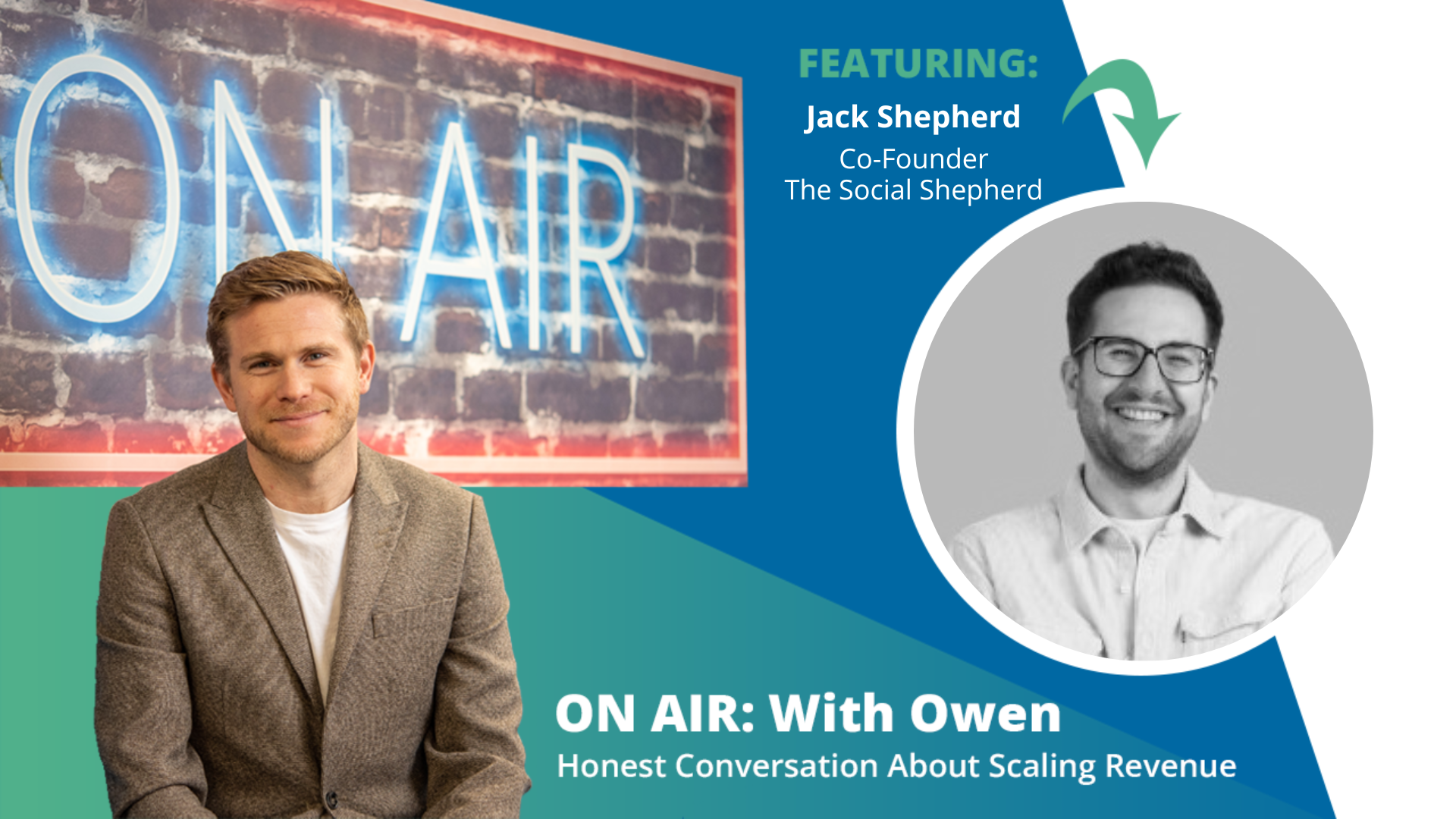 ON AIR: With Owen Episode 68 Featuring Jack Shepherd – Co-Founder, The Social Shepherd