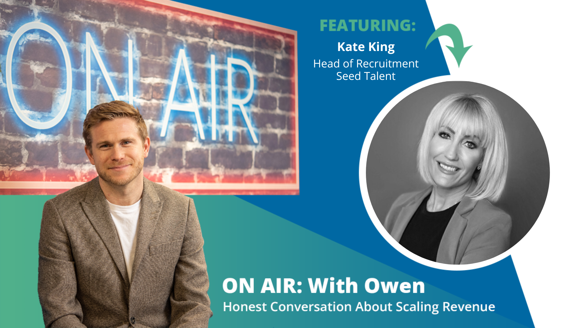 ON AIR: With Owen Episode 72 Featuring Kate King – Head of Recruitment, Seed Talent