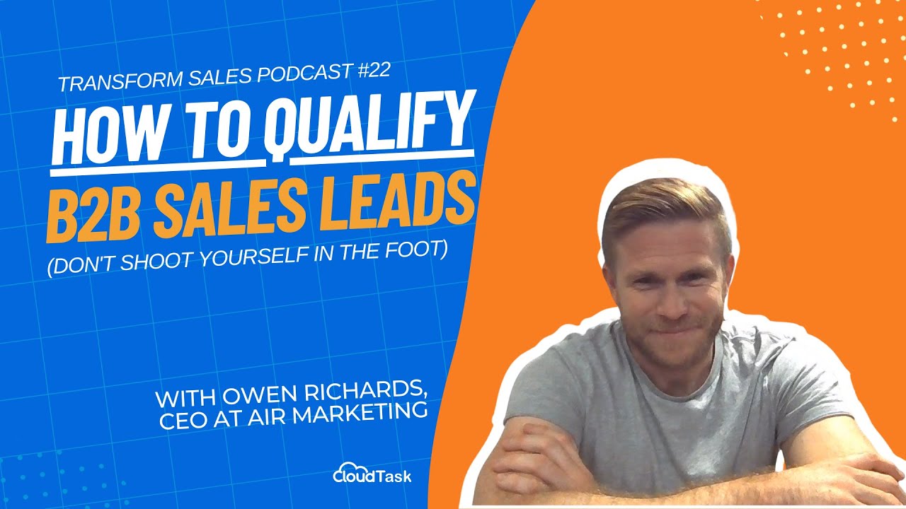 CloudTask’s Transform Sales Podcast Featuring Owen Richards – Founder & CEO, Air Marketing