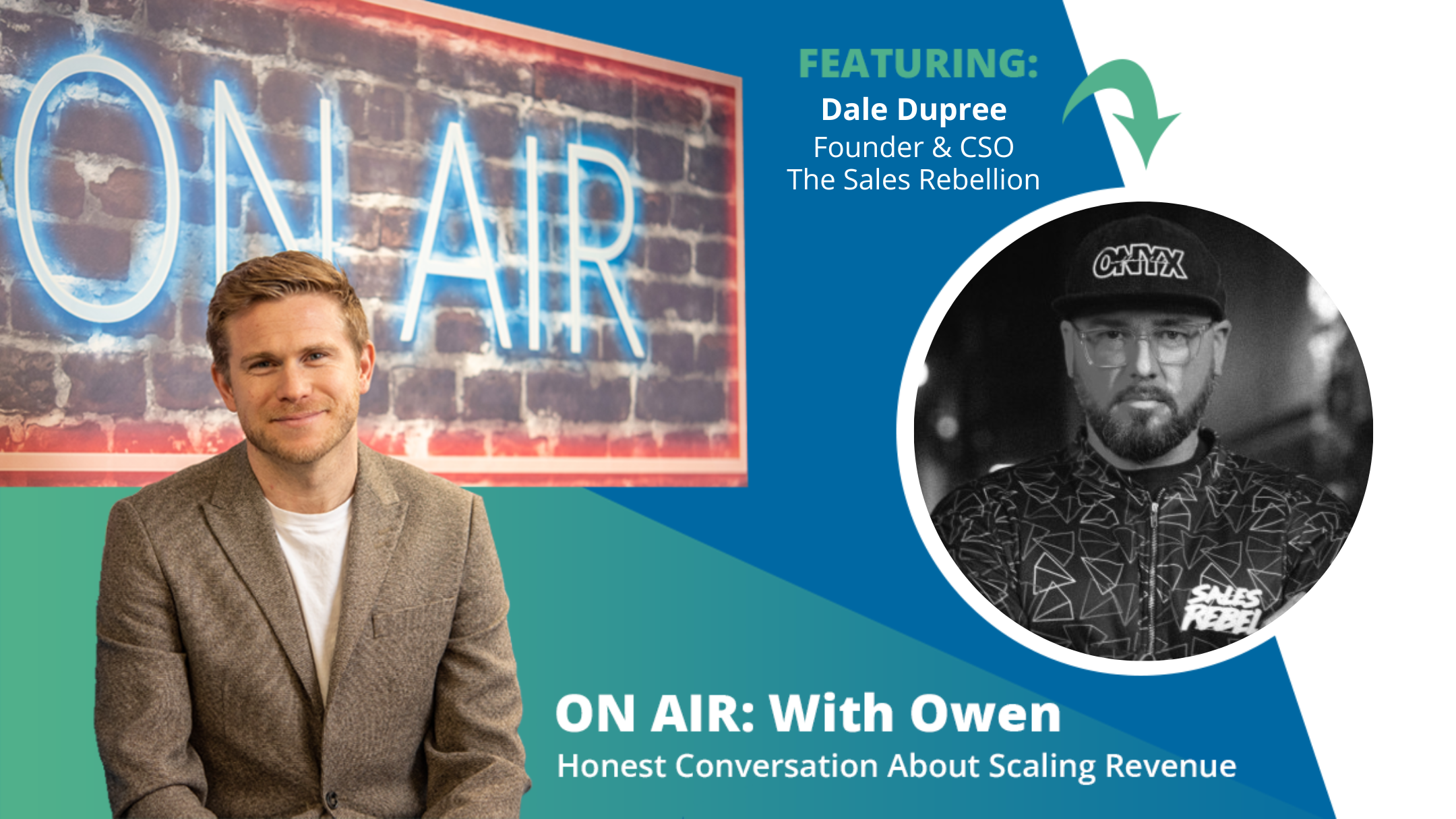 ON AIR: With Owen Episode 76 Featuring Dale Dupree – Founder & CSO, The Sales Rebellion